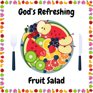 God's Refreshing Fruit Salad